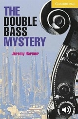 The Double Bass Mystery. Level 2 Elementary / Lower-intermediate. A2.  