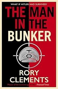 The Man in the Bunker: The bestselling spy thriller that asks what if Hitler had survived?