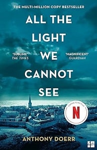 All The Light We Cannot See: The Breathtaking World Wide Bestseller